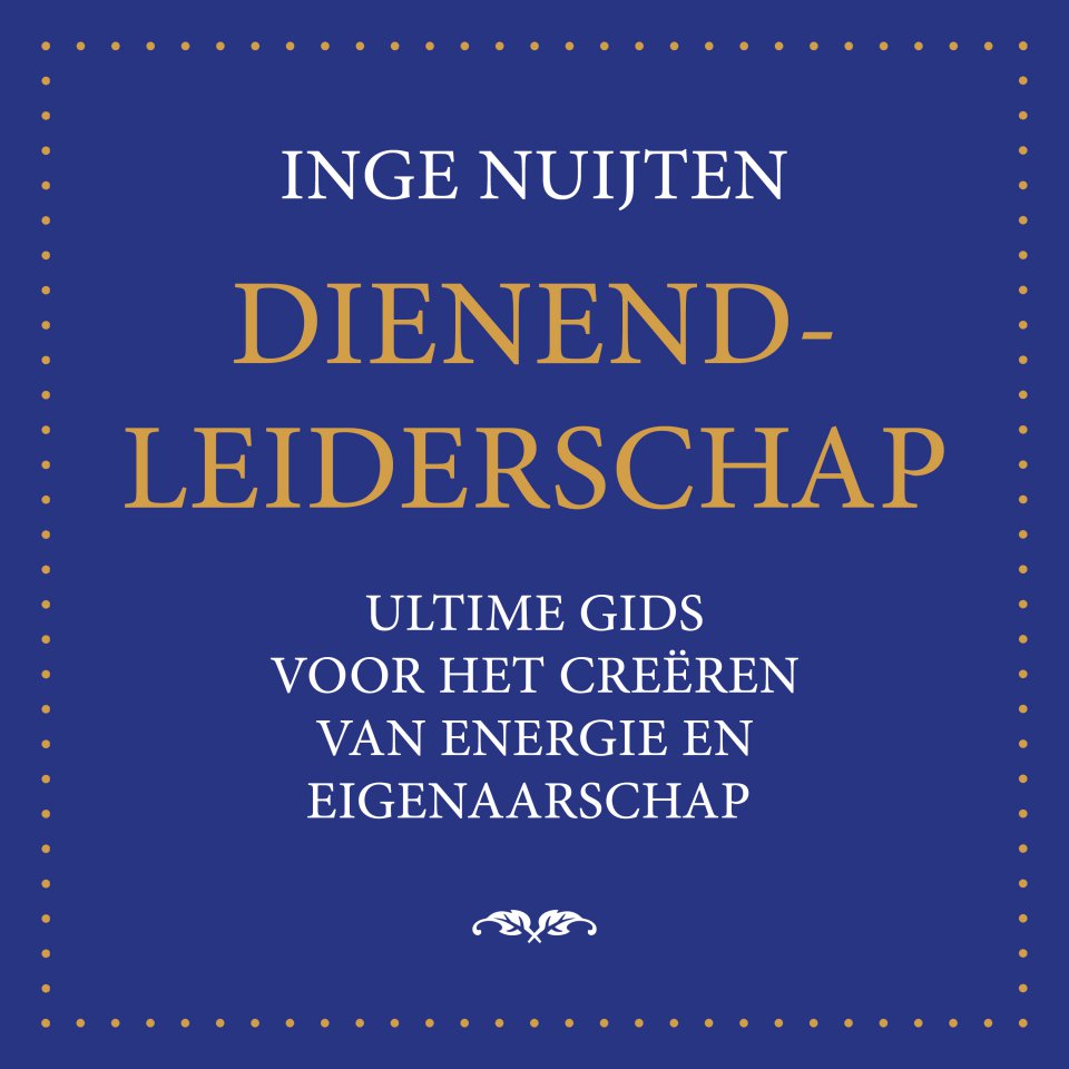 Omslagfoto van Dienend Leiderschap: de gids voor energie en eigenaarschap in je leven en werk 