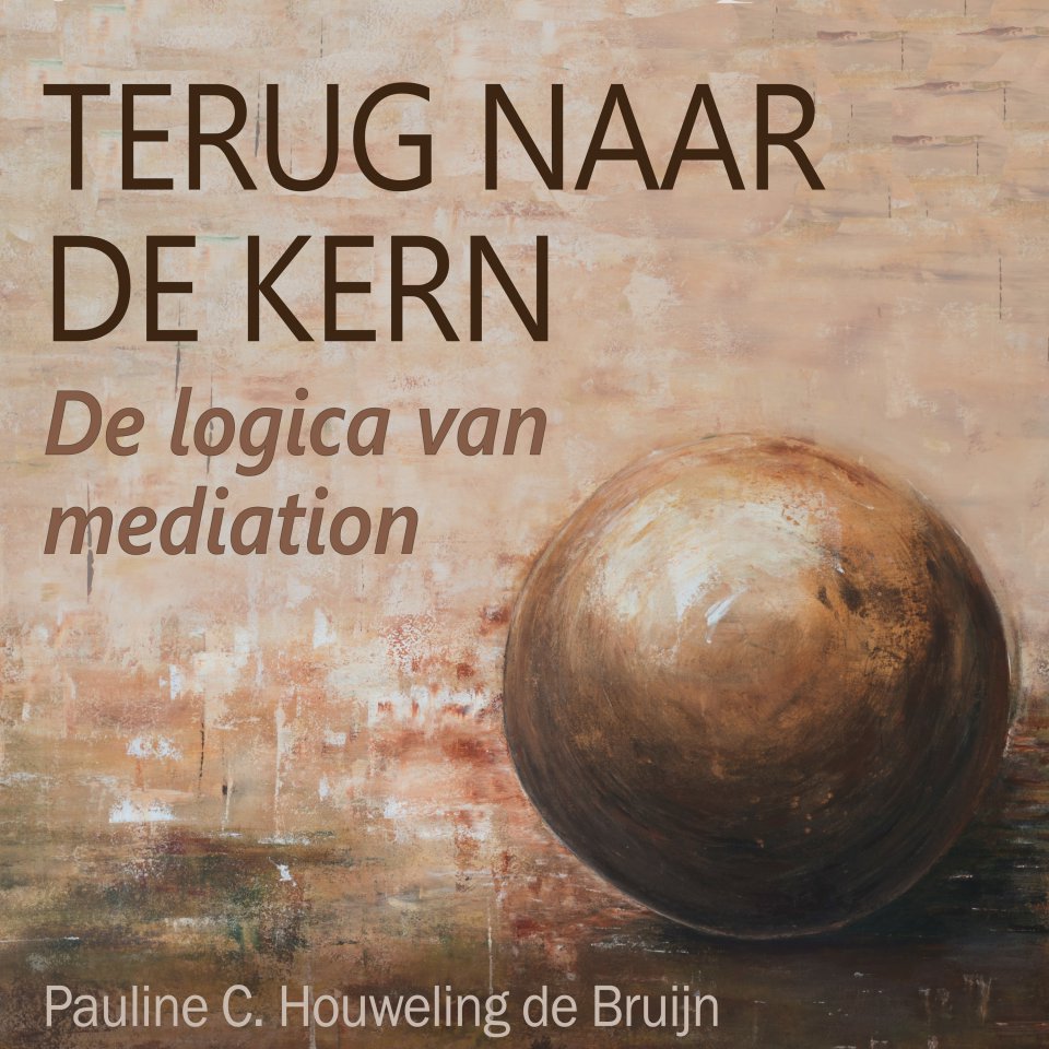 Omslagfoto van Terug naar de kern - de logica van mediation